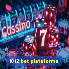 1012 bet plataforma